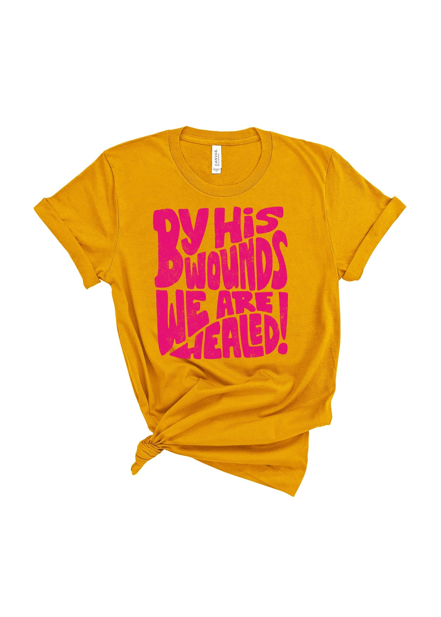 By His Wounds | Adult Tee-Adult Tee-Sister Shirts-Sister Shirts, Cute & Custom Tees for Mama & Littles in Trussville, Alabama.