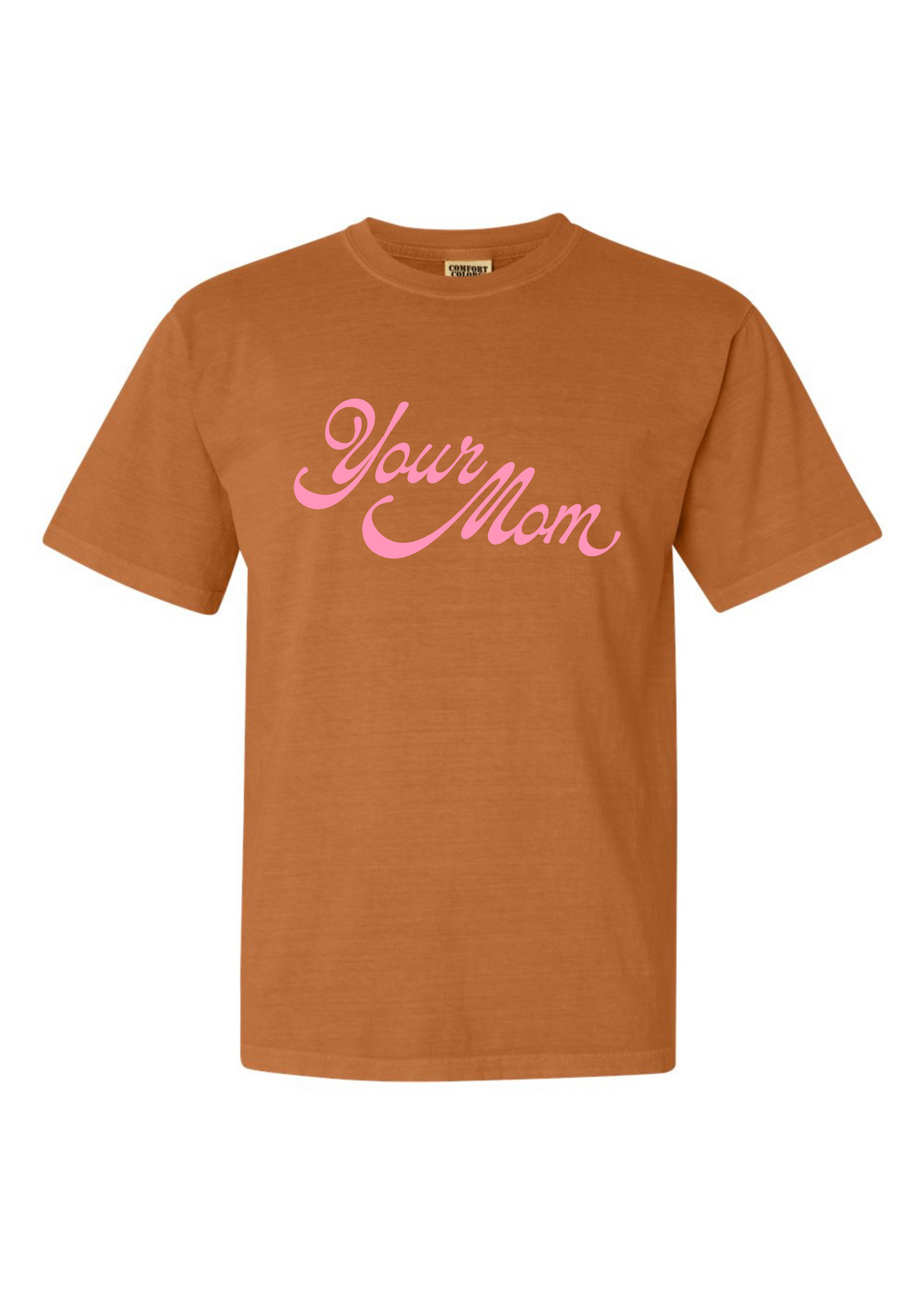 Your Mom | Adult Tee