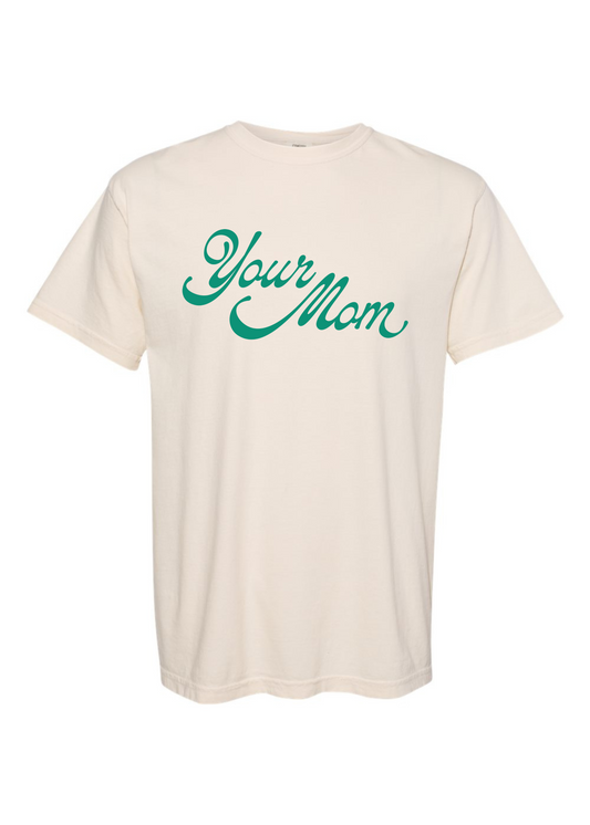 Your Mom | Adult Tee