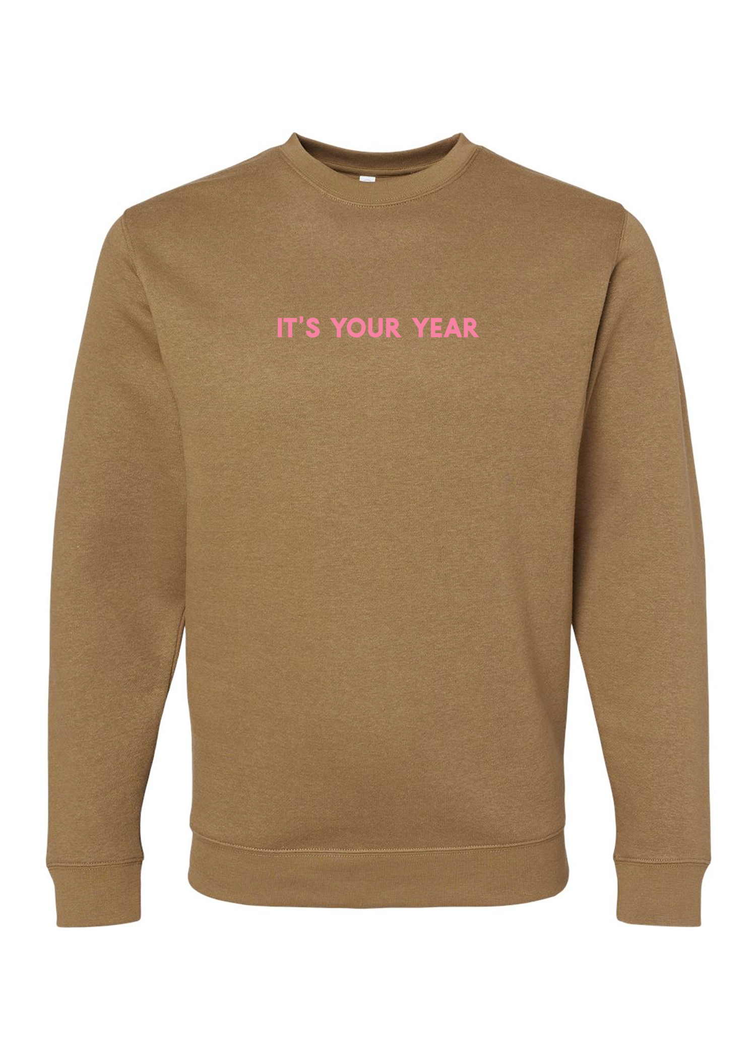 It's Your Year | Adult Pullover-Sister Shirts-Sister Shirts, Cute & Custom Tees for Mama & Littles in Trussville, Alabama.