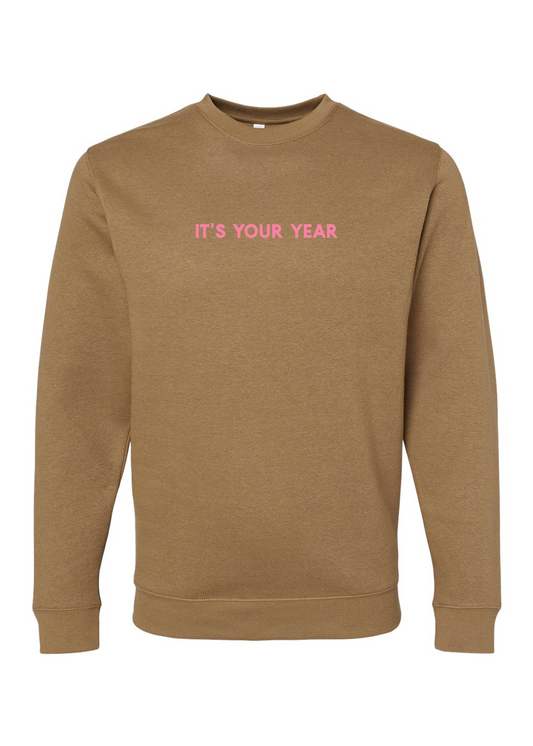 It's Your Year | Adult Pullover-Sister Shirts-Sister Shirts, Cute & Custom Tees for Mama & Littles in Trussville, Alabama.